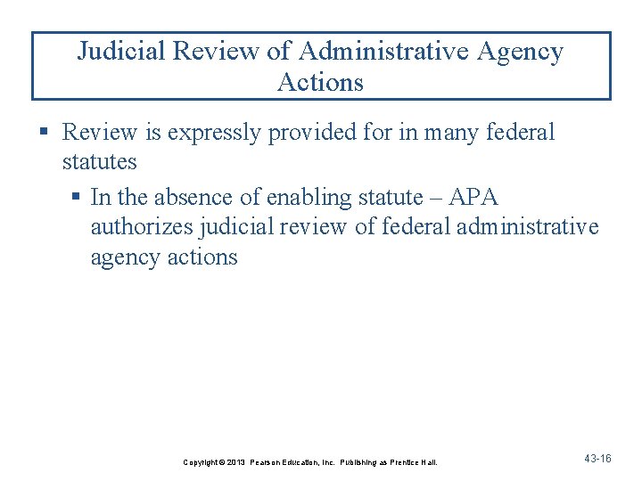 Judicial Review of Administrative Agency Actions § Review is expressly provided for in many