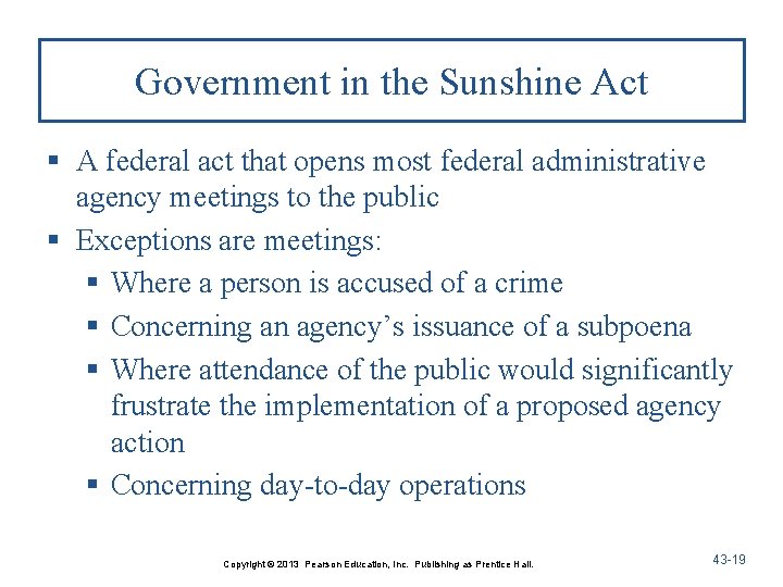 Government in the Sunshine Act § A federal act that opens most federal administrative