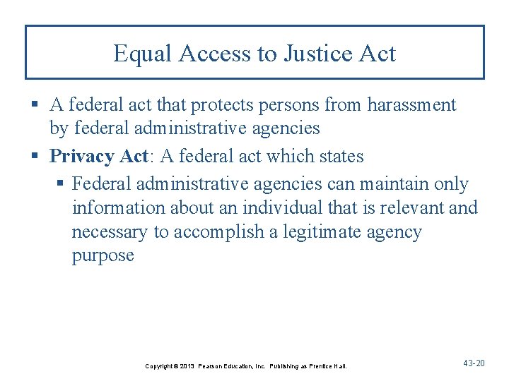Equal Access to Justice Act § A federal act that protects persons from harassment Equal Access to Justice Act § A federal act that protects persons from harassment