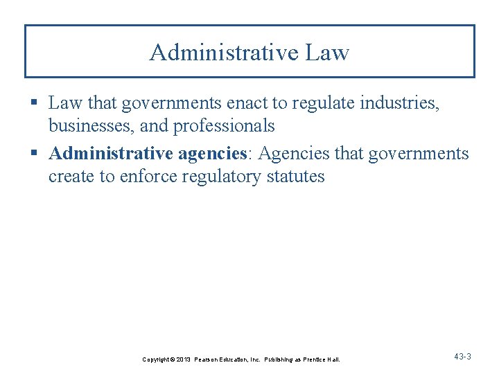 Administrative Law § Law that governments enact to regulate industries, businesses, and professionals §