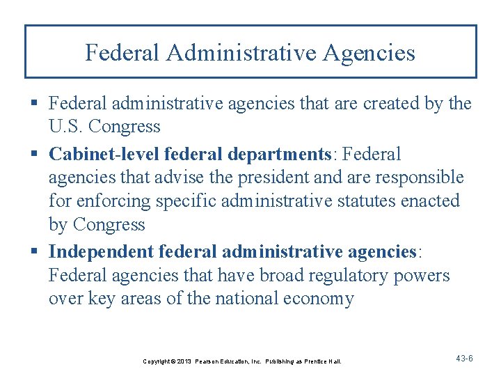 Federal Administrative Agencies § Federal administrative agencies that are created by the U. S.