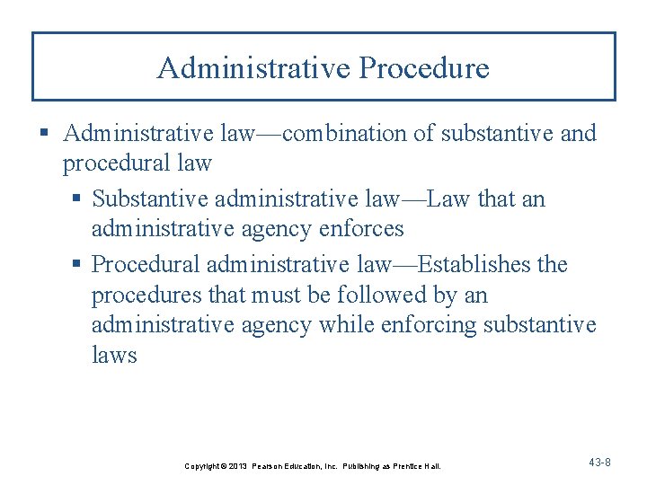 Administrative Procedure § Administrative law—combination of substantive and procedural law § Substantive administrative law—Law Administrative Procedure § Administrative law—combination of substantive and procedural law § Substantive administrative law—Law