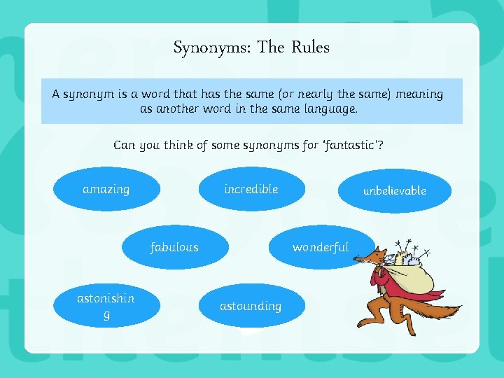 Synonyms: The Rules A synonym is a word that has the same (or nearly