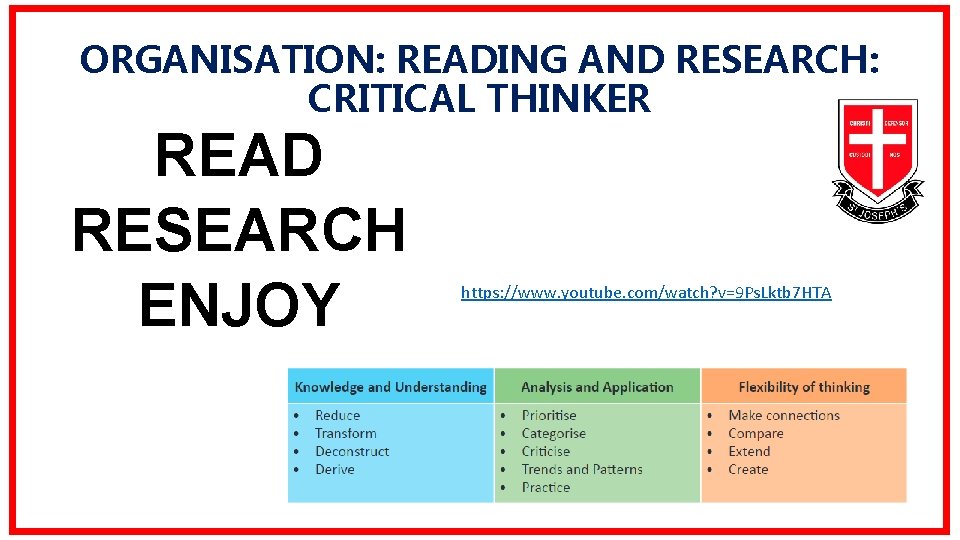 ORGANISATION: READING AND RESEARCH: CRITICAL THINKER READ RESEARCH ENJOY https: //www. youtube. com/watch? v=9