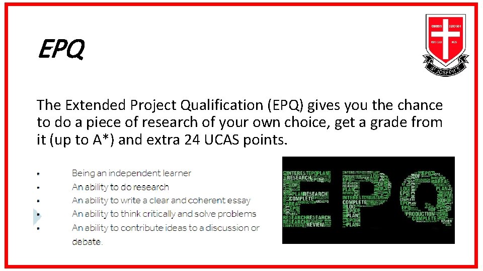 EPQ The Extended Project Qualification (EPQ) gives you the chance to do a piece