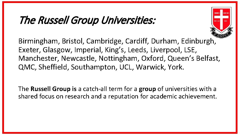 The Russell Group Universities: Birmingham, Bristol, Cambridge, Cardiff, Durham, Edinburgh, Exeter, Glasgow, Imperial, King’s,