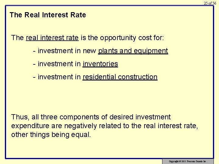 25 of 56 The Real Interest Rate The real interest rate is the opportunity