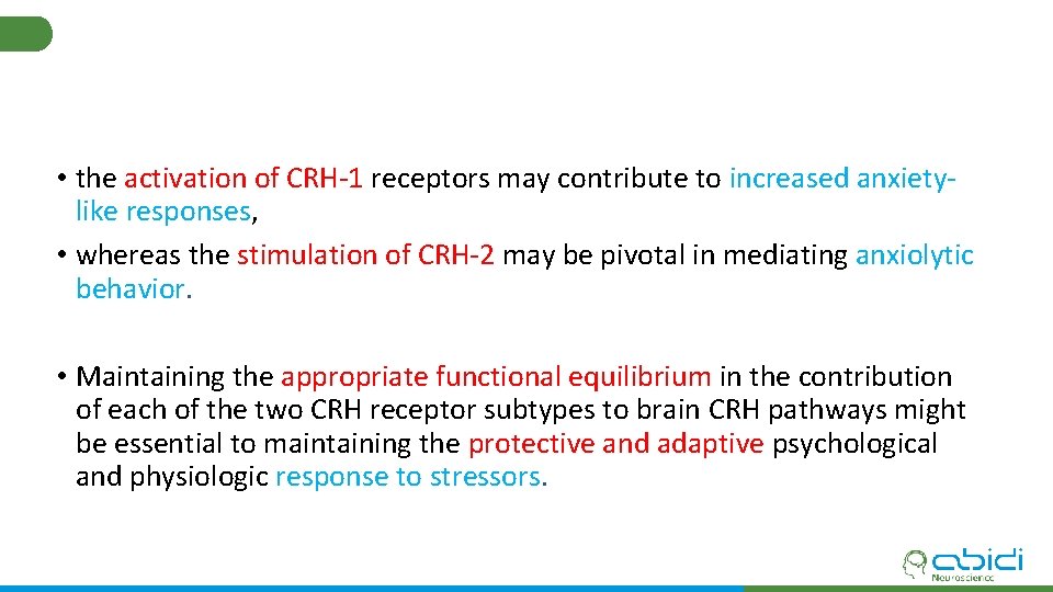  • the activation of CRH-1 receptors may contribute to increased anxietylike responses, •