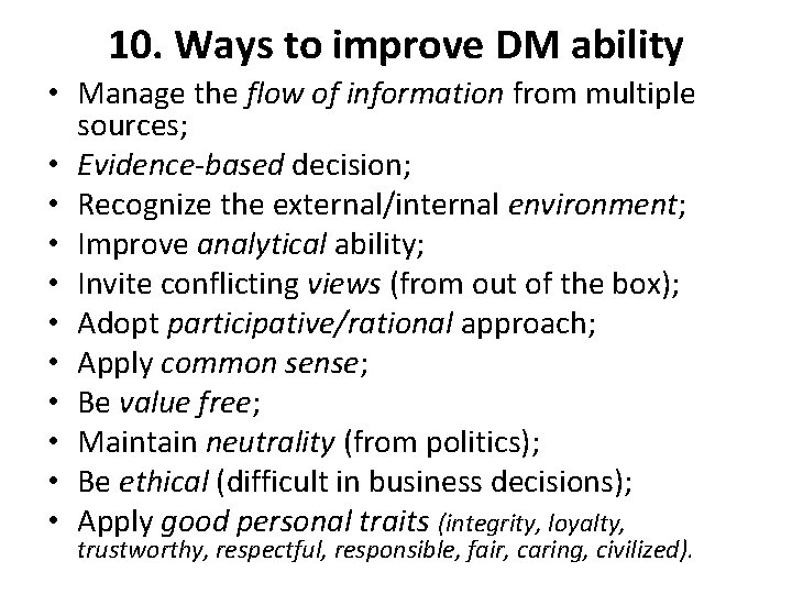 10. Ways to improve DM ability • Manage the flow of information from multiple