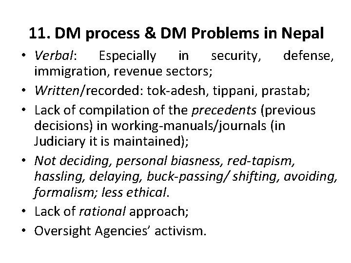 11. DM process & DM Problems in Nepal • Verbal: Especially in security, defense,
