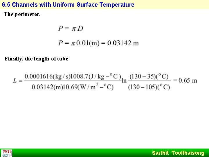 6. 5 Channels with Uniform Surface Temperature The perimeter. Finally, the length of tube