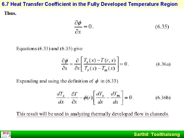 6. 7 Heat Transfer Coefficient in the Fully Developed Temperature Region Thus. Sarthit Toolthaisong