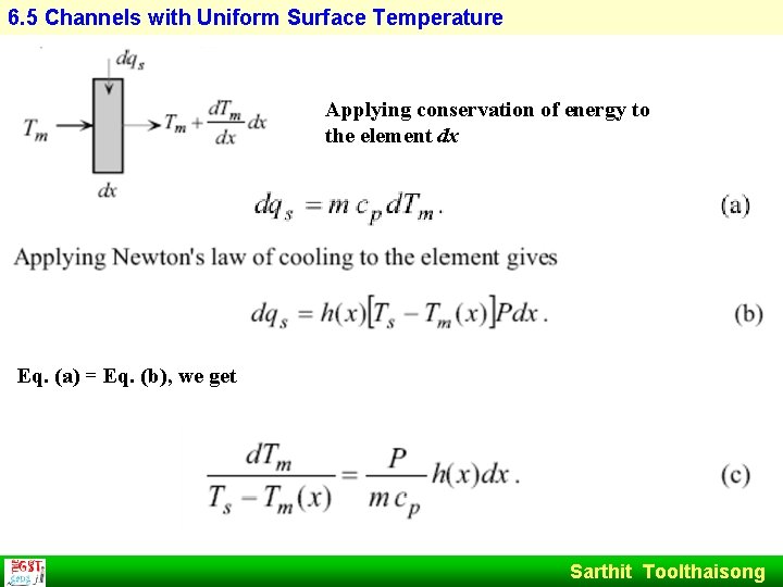 6. 5 Channels with Uniform Surface Temperature Applying conservation of energy to the element