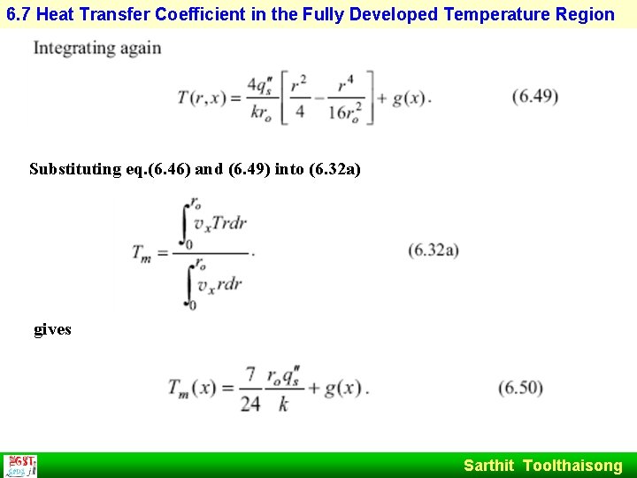 6. 7 Heat Transfer Coefficient in the Fully Developed Temperature Region Substituting eq. (6.