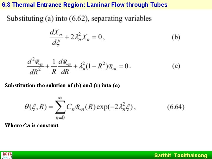 6. 8 Thermal Entrance Region: Laminar Flow through Tubes Substitution the solution of (b)