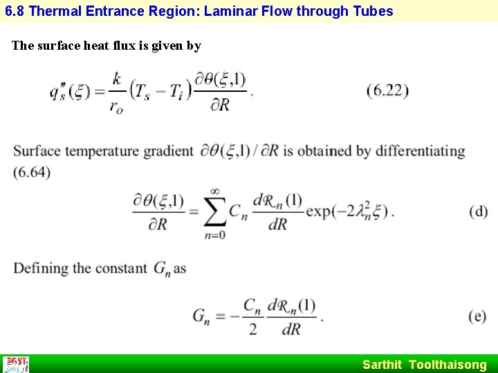 6. 8 Thermal Entrance Region: Laminar Flow through Tubes The surface heat flux is