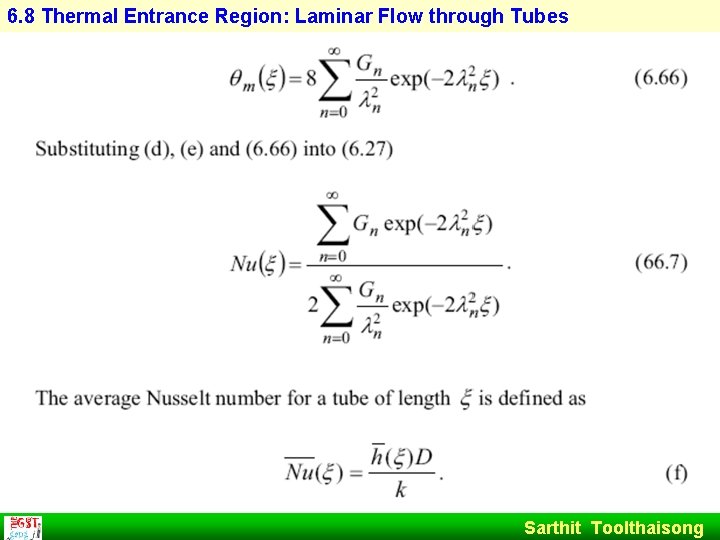 6. 8 Thermal Entrance Region: Laminar Flow through Tubes Sarthit Toolthaisong 