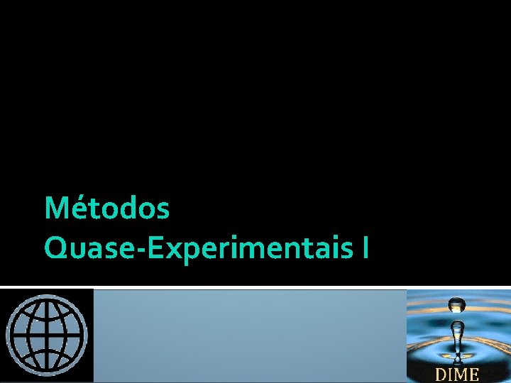 Non-Experimental Methods Métodos Quase-Experimentais I 