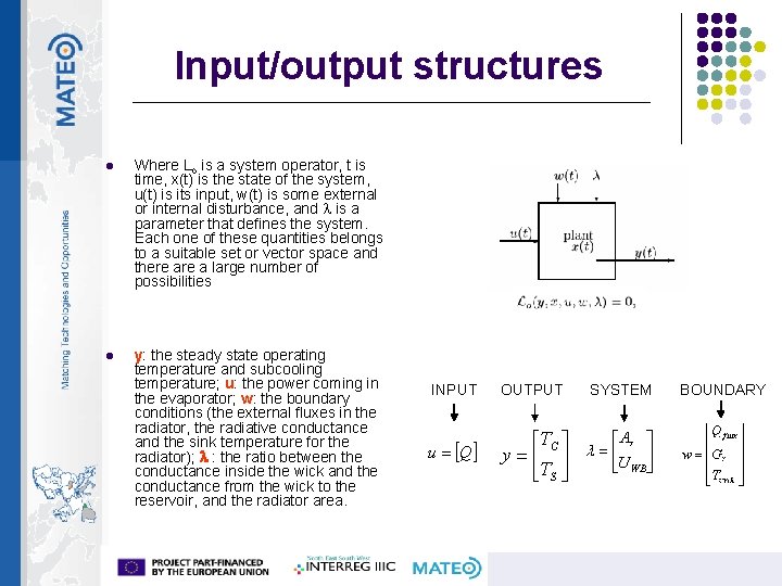 Input/output structures l Where Lo is a system operator, t is time, x(t) is