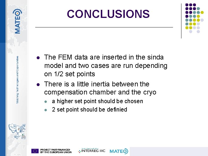 CONCLUSIONS l l The FEM data are inserted in the sinda model and two