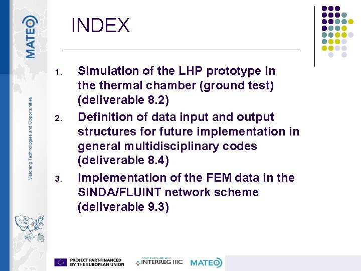 INDEX 1. 2. 3. Simulation of the LHP prototype in thermal chamber (ground test)