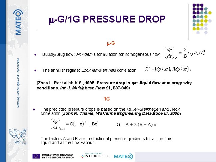 m-G/1 G PRESSURE DROP m-G l Bubbly/Slug flow: Mc. Adam’s formulation for homogeneous flow