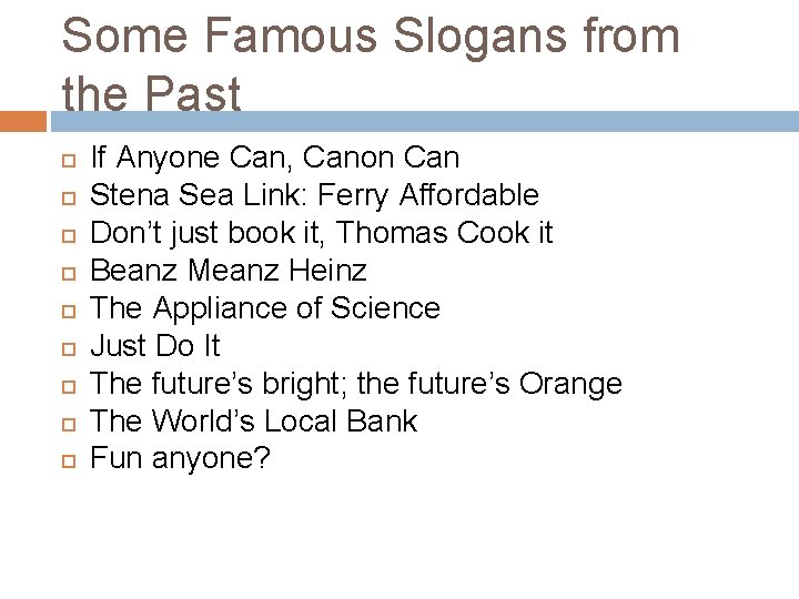 Some Famous Slogans from the Past If Anyone Can, Canon Can Stena Sea Link: Some Famous Slogans from the Past If Anyone Can, Canon Can Stena Sea Link: