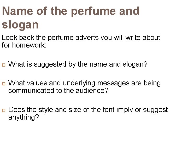 Name of the perfume and slogan Look back the perfume adverts you will write Name of the perfume and slogan Look back the perfume adverts you will write