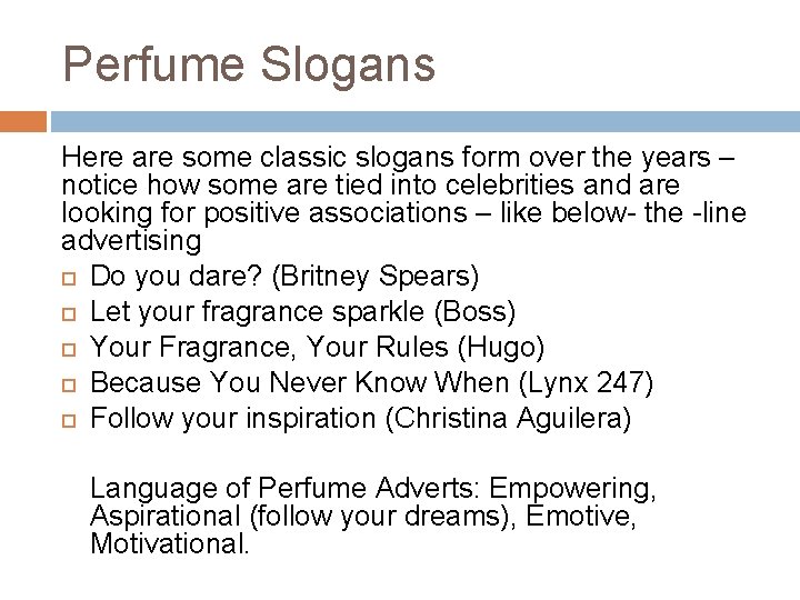 Perfume Slogans Here are some classic slogans form over the years – notice how Perfume Slogans Here are some classic slogans form over the years – notice how