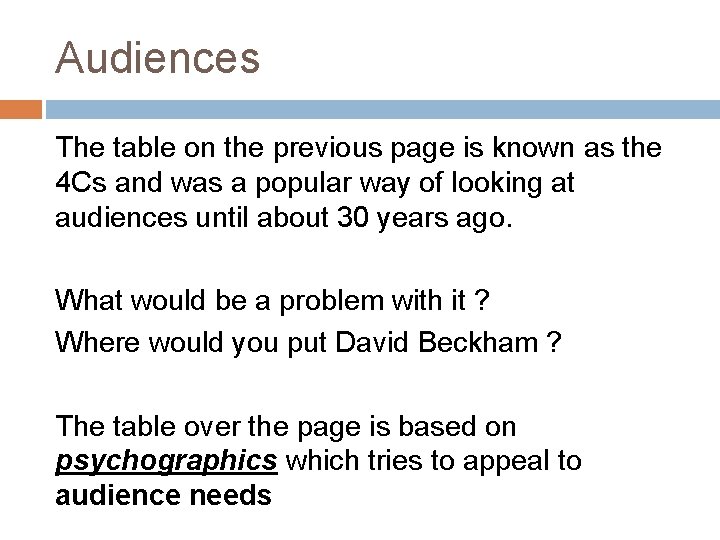 Audiences The table on the previous page is known as the 4 Cs and Audiences The table on the previous page is known as the 4 Cs and