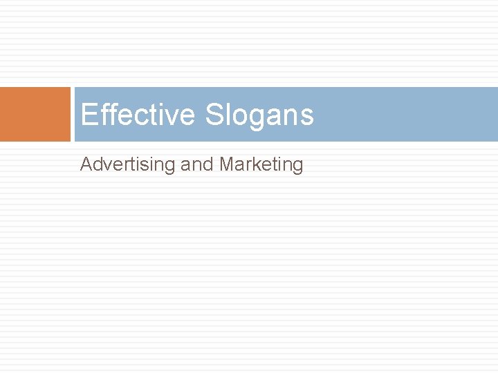 Effective Slogans Advertising and Marketing Effective Slogans Advertising and Marketing