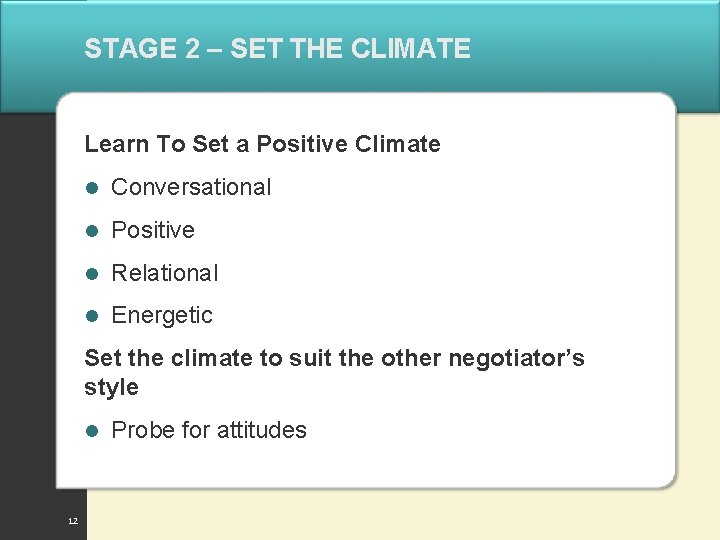 STAGE 2 – SET THE CLIMATE Learn To Set a Positive Climate l Conversational