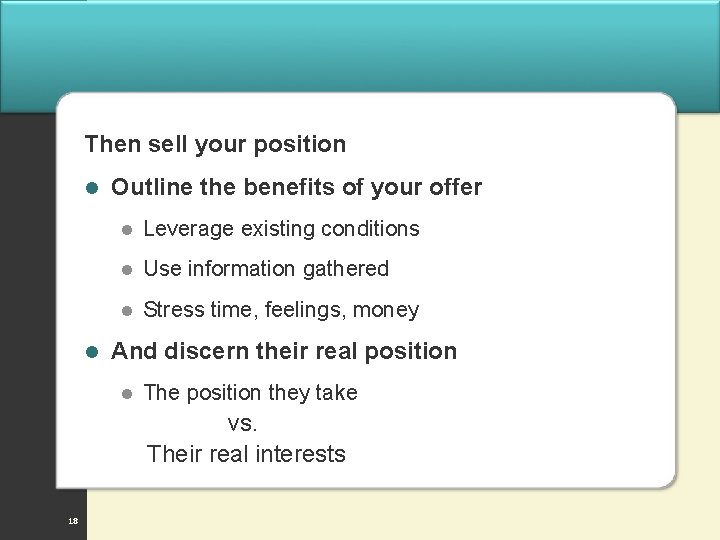 Then sell your position l l Outline the benefits of your offer l Leverage