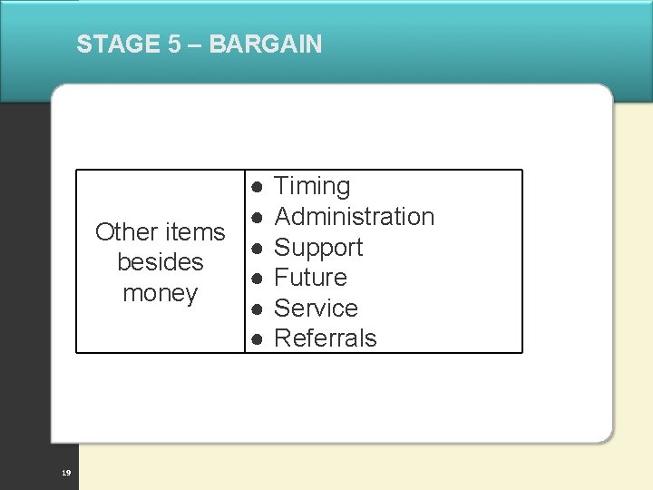 STAGE 5 – BARGAIN ● ● Other items ● besides ● money ● ●