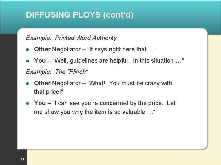 DIFFUSING PLOYS (cont’d) Example: Printed Word Authority l Other Negotiator – “It says right