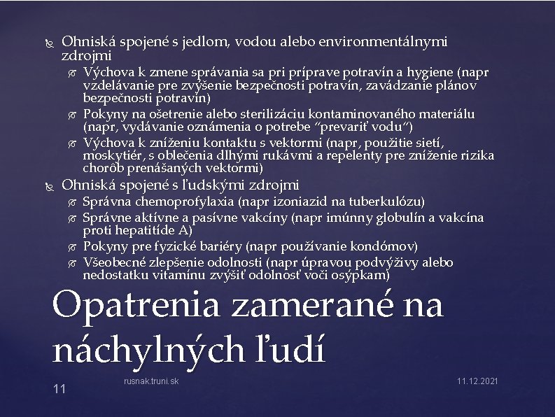  Ohniská spojené s jedlom, vodou alebo environmentálnymi zdrojmi Výchova k zmene správania sa