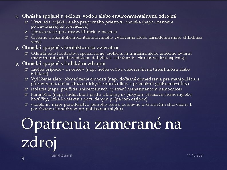  Ohniská spojené s jedlom, vodou alebo environmentálnymi zdrojmi Ohniská spojené s kontaktom so