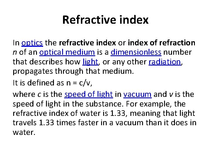 Refractive index In optics the refractive index or index of refraction n of an