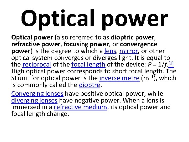 Optical power (also referred to as dioptric power, refractive power, focusing power, or convergence
