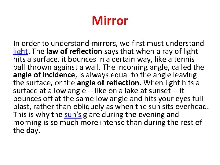 Mirror In order to understand mirrors, we first must understand light. The law of