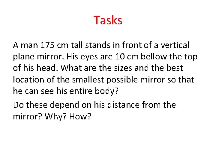 Tasks A man 175 cm tall stands in front of a vertical plane mirror.