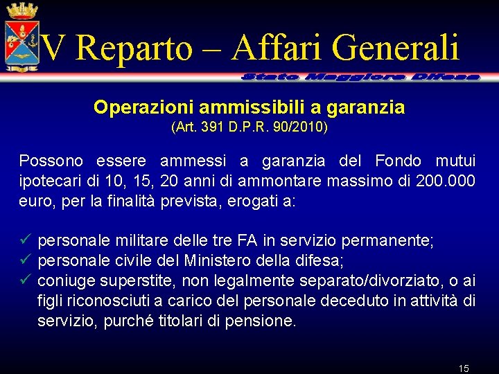 V Reparto – Affari Generali Operazioni ammissibili a garanzia (Art. 391 D. P. R.