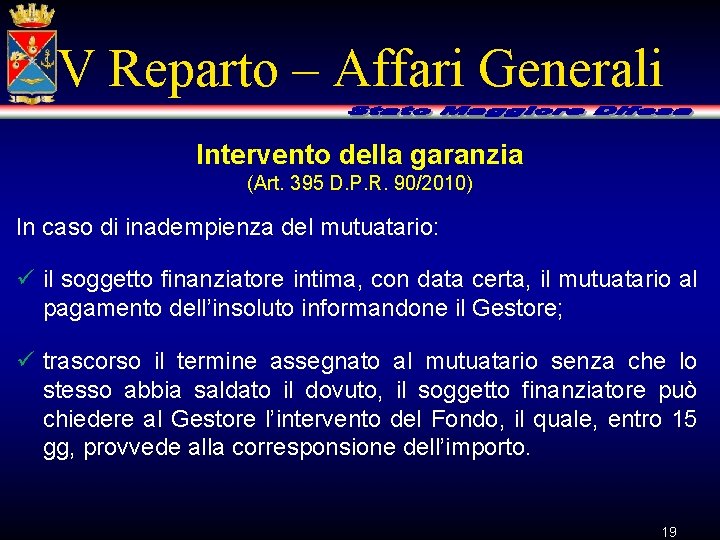 V Reparto – Affari Generali Intervento della garanzia (Art. 395 D. P. R. 90/2010)