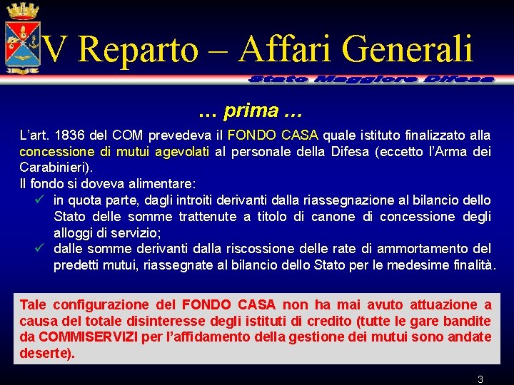 V Reparto – Affari Generali … prima … L’art. 1836 del COM prevedeva il