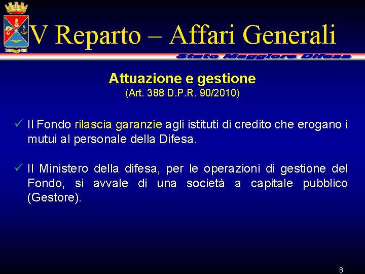 V Reparto – Affari Generali Attuazione e gestione (Art. 388 D. P. R. 90/2010)