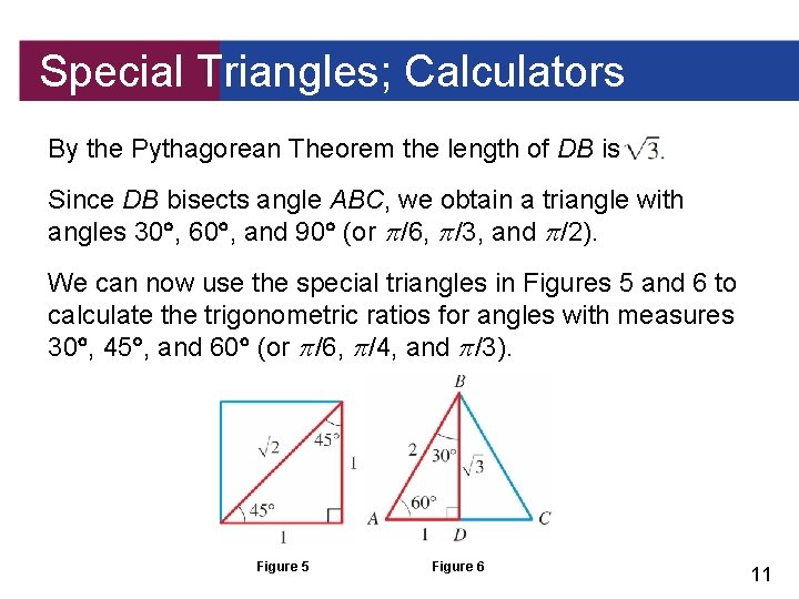 Special Triangles; Calculators By the Pythagorean Theorem the length of DB is Since DB
