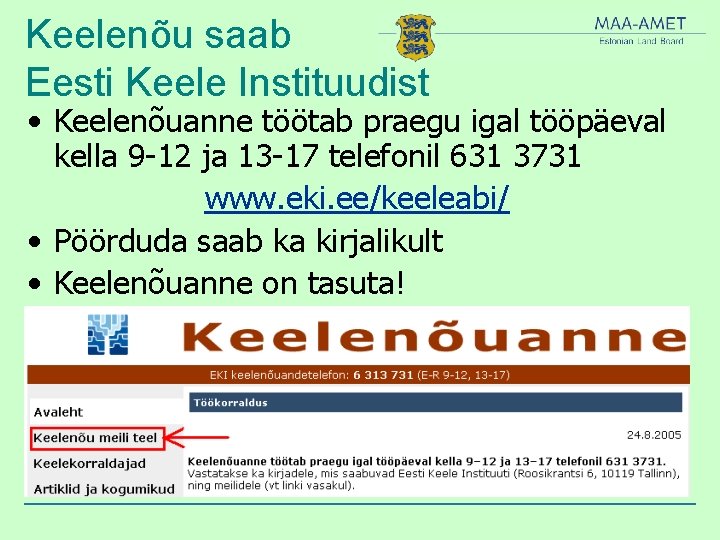 Keelenõu saab Eesti Keele Instituudist • Keelenõuanne töötab praegu igal tööpäeval kella 9 -12