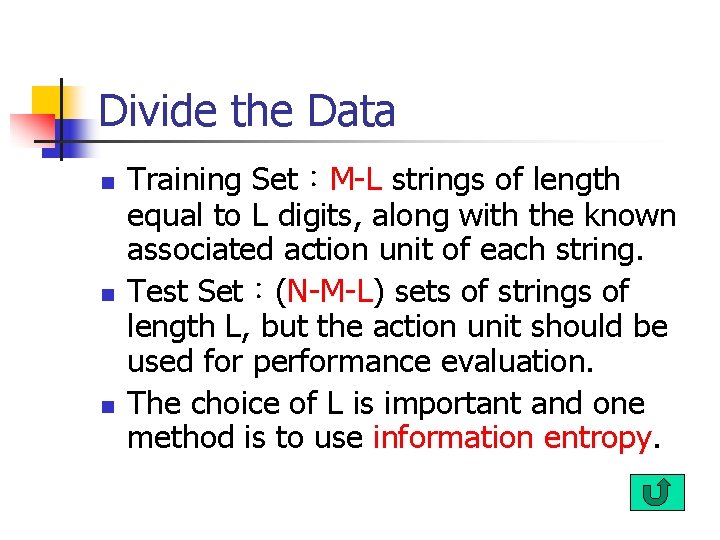 Divide the Data n n n Training Set:M-L strings of length equal to L Divide the Data n n n Training Set:M-L strings of length equal to L