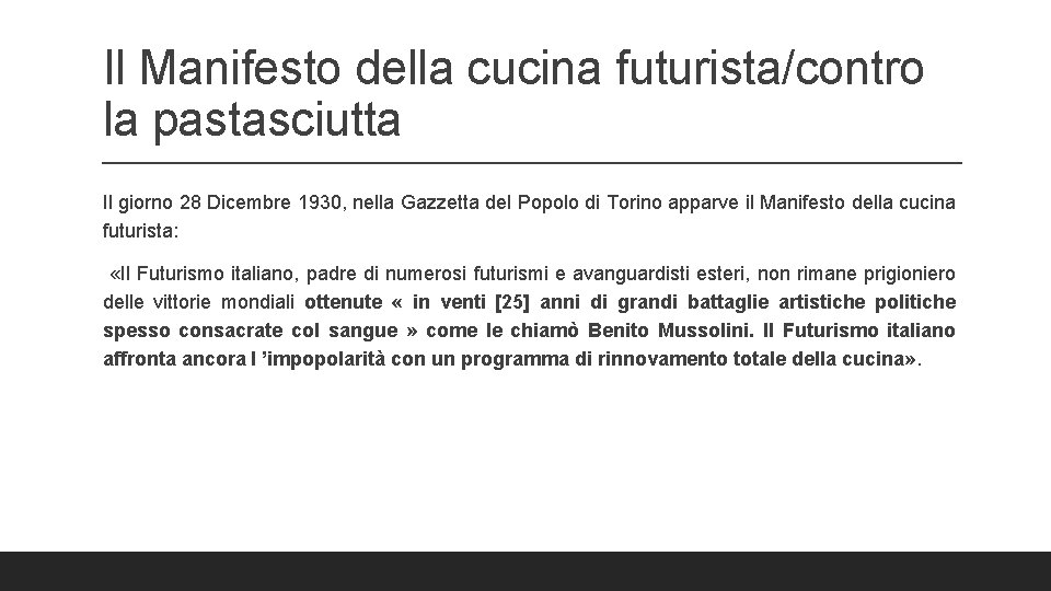 Il Manifesto della cucina futurista/contro la pastasciutta Il giorno 28 Dicembre 1930, nella Gazzetta