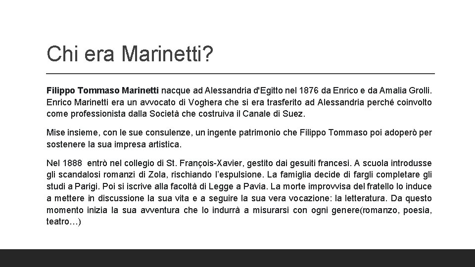 Chi era Marinetti? Filippo Tommaso Marinetti nacque ad Alessandria d'Egitto nel 1876 da Enrico